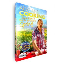 Alive and Cooking - James Reeson's Food for all Seasons Spring